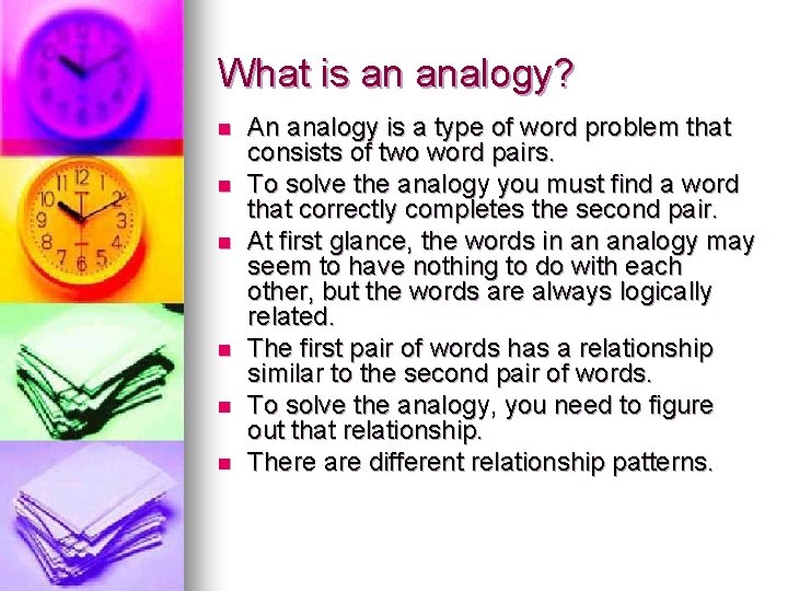 What is an analogy? n n n An analogy is a type of word