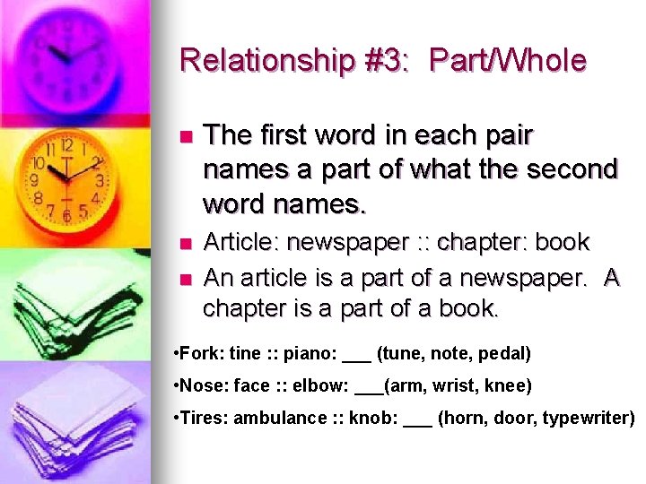 Relationship #3: Part/Whole n The first word in each pair names a part of