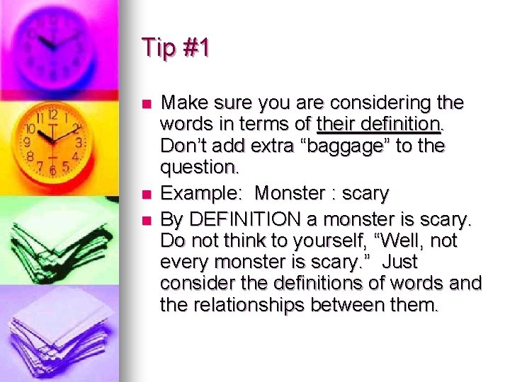 Tip #1 n n n Make sure you are considering the words in terms