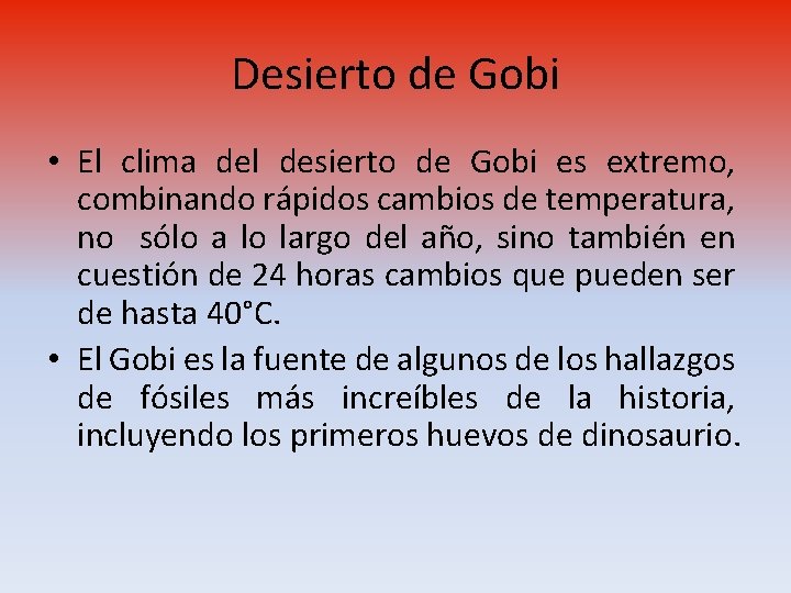 Desierto de Gobi • El clima del desierto de Gobi es extremo, combinando rápidos