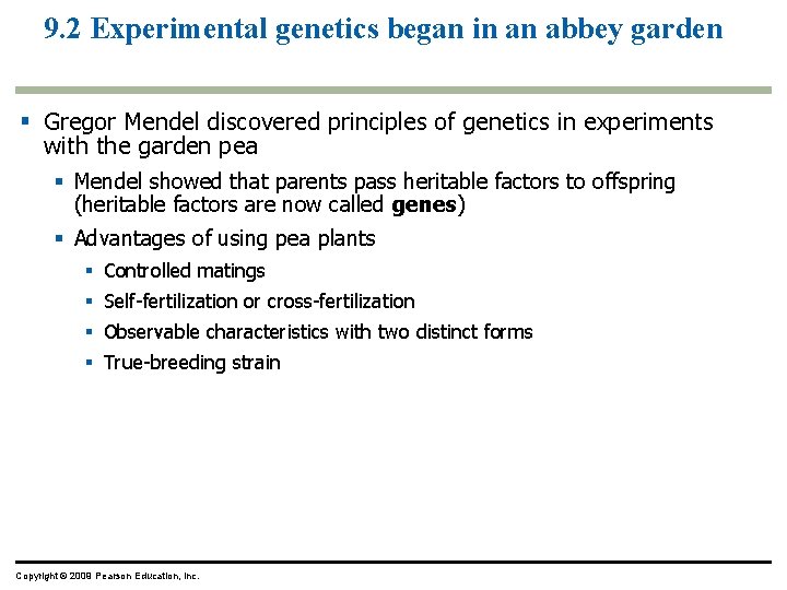 9. 2 Experimental genetics began in an abbey garden Gregor Mendel discovered principles of