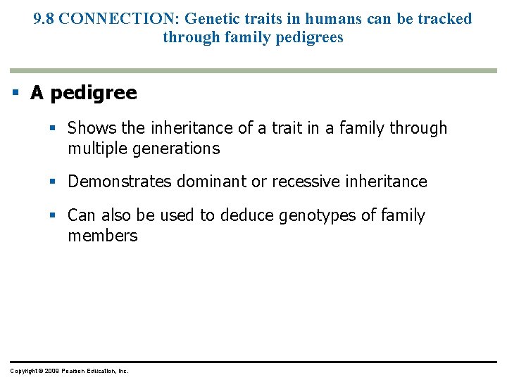 9. 8 CONNECTION: Genetic traits in humans can be tracked through family pedigrees A
