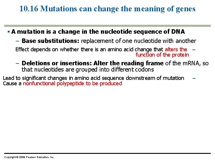 10. 16 Mutations can change the meaning of genes A mutation is a change