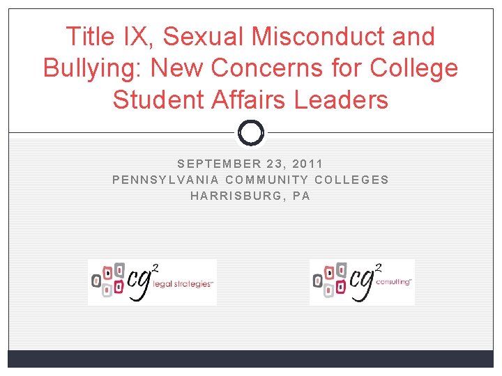 Title IX, Sexual Misconduct and Bullying: New Concerns for College Student Affairs Leaders SEPTEMBER