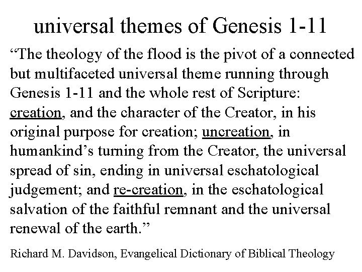 universal themes of Genesis 1 -11 “The theology of the flood is the pivot