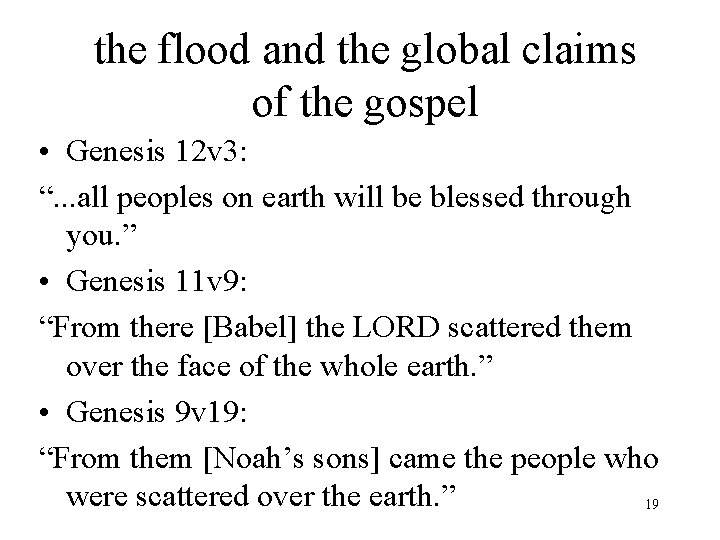 the flood and the global claims of the gospel • Genesis 12 v 3: