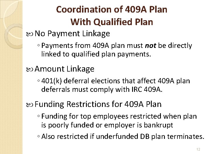 Coordination of 409 A Plan With Qualified Plan No Payment Linkage ◦ Payments from