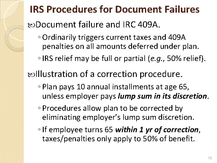 IRS Procedures for Document Failures Document failure and IRC 409 A. ◦ Ordinarily triggers