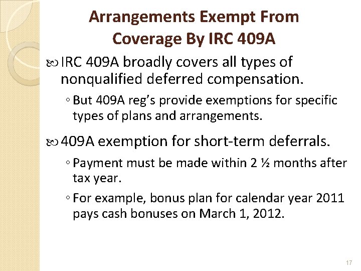 Arrangements Exempt From Coverage By IRC 409 A broadly covers all types of nonqualified