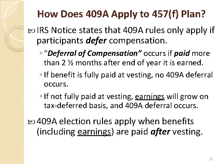 How Does 409 A Apply to 457(f) Plan? IRS Notice states that 409 A