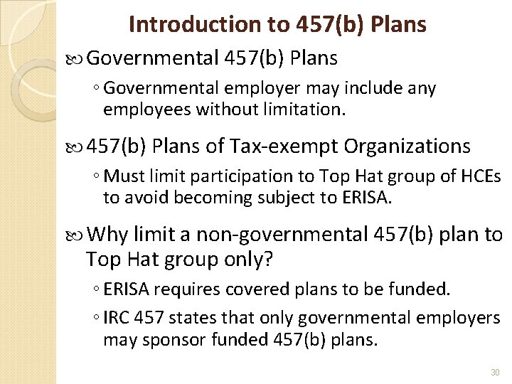 Introduction to 457(b) Plans Governmental 457(b) Plans ◦ Governmental employer may include any employees