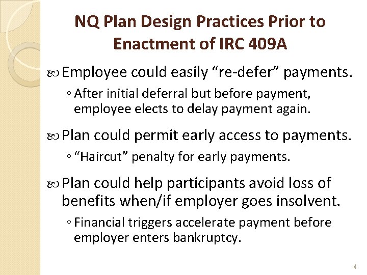 NQ Plan Design Practices Prior to Enactment of IRC 409 A Employee could easily