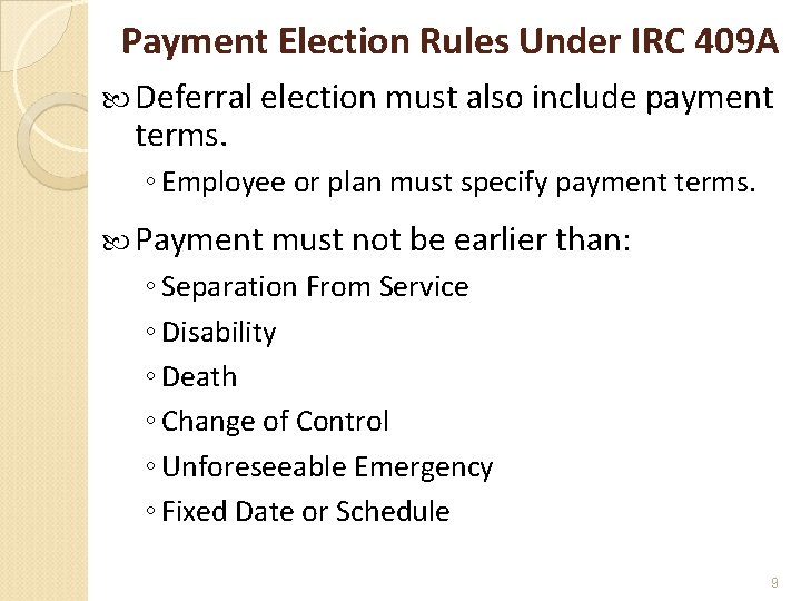 Payment Election Rules Under IRC 409 A Deferral election must also include payment terms.