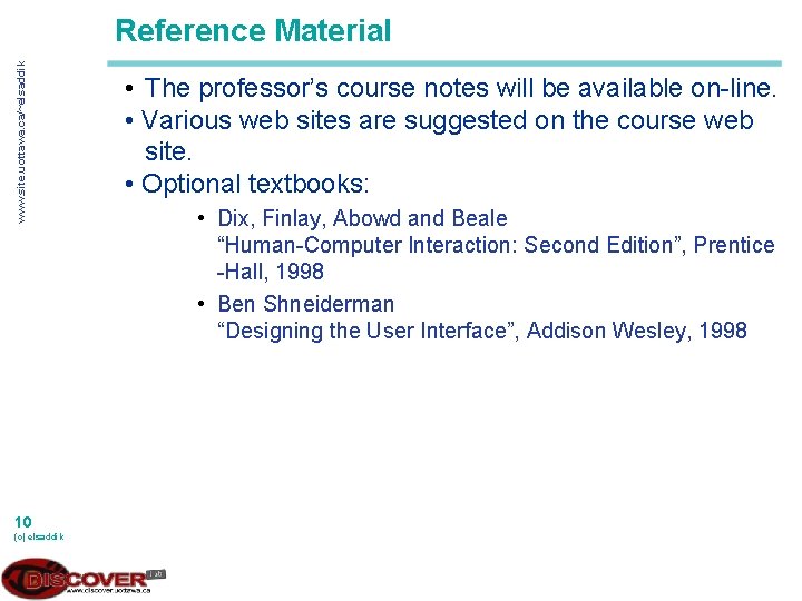 www. site. uottawa. ca/~elsaddik Reference Material 10 (c) elsaddik • The professor’s course notes