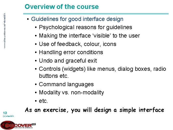 www. site. uottawa. ca/~elsaddik Overview of the course 13 (c) elsaddik • Guidelines for