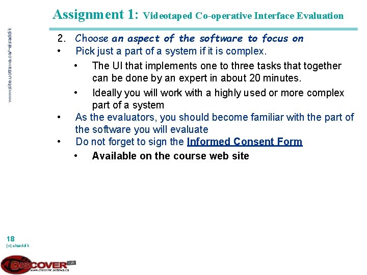 www. site. uottawa. ca/~elsaddik Assignment 1: Videotaped Co-operative Interface Evaluation 18 (c) elsaddik 2.