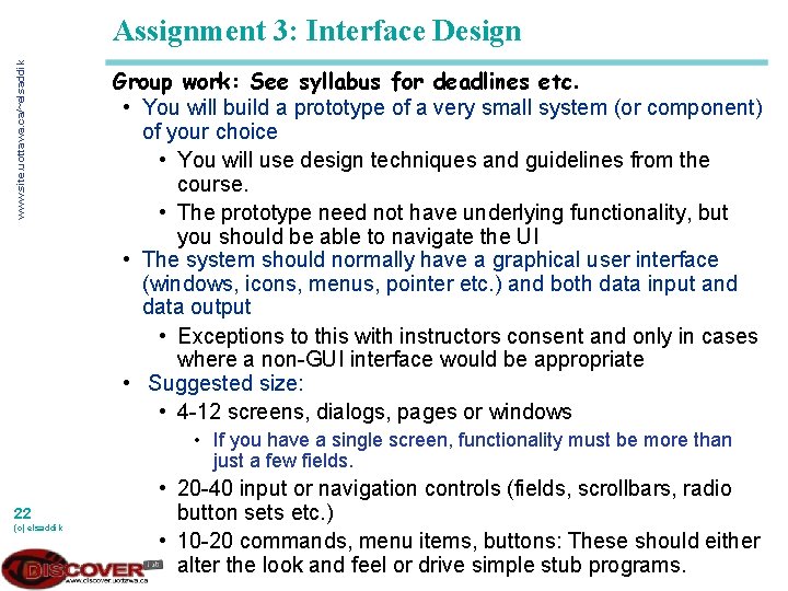 www. site. uottawa. ca/~elsaddik Assignment 3: Interface Design Group work: See syllabus for deadlines