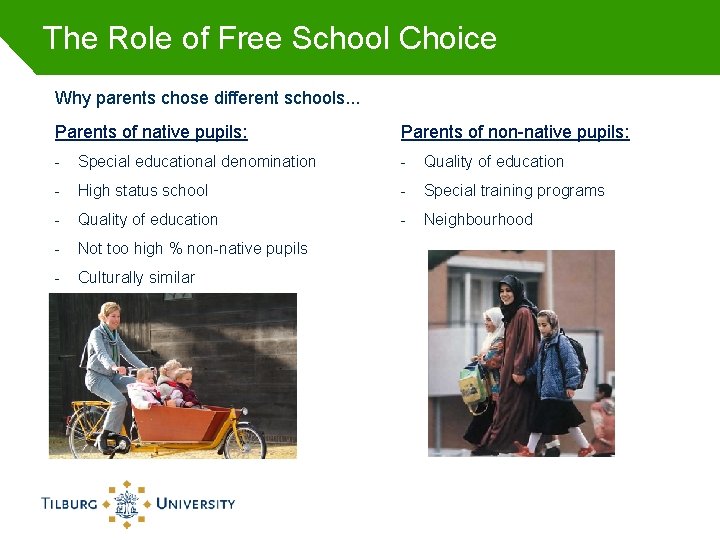 The Role of Free School Choice Why parents chose different schools. . . Parents