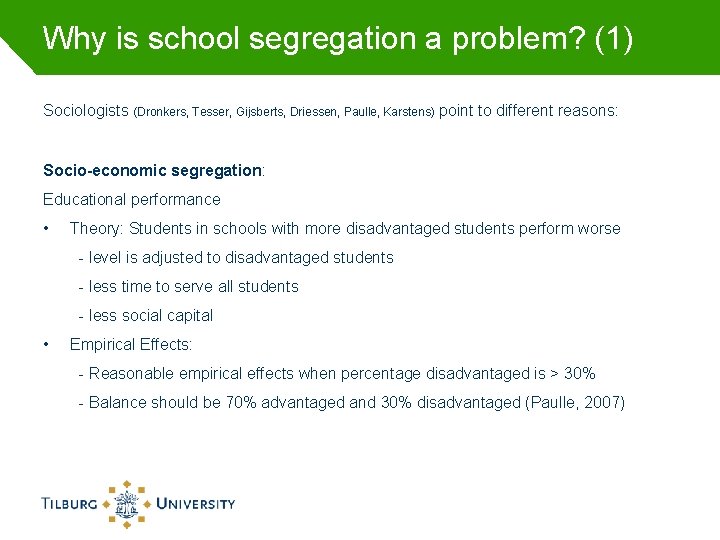 Why is school segregation a problem? (1) Sociologists (Dronkers, Tesser, Gijsberts, Driessen, Paulle, Karstens)