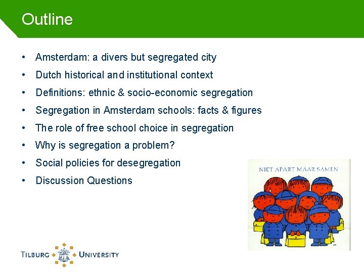 Outline • Amsterdam: a divers but segregated city • Dutch historical and institutional context