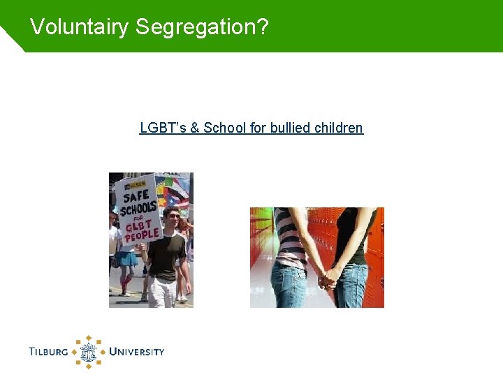Voluntairy Segregation? LGBT’s & School for bullied children 