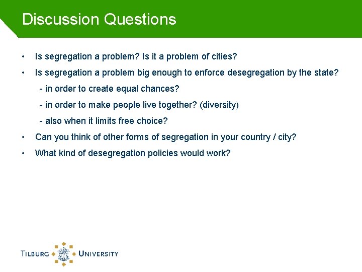 Discussion Questions • Is segregation a problem? Is it a problem of cities? •