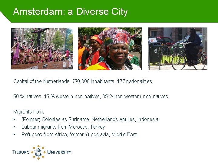 Amsterdam: a Diverse City Capital of the Netherlands, 770. 000 inhabitants, 177 nationalities 50