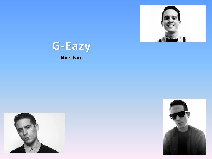 G-Eazy Nick Fain 