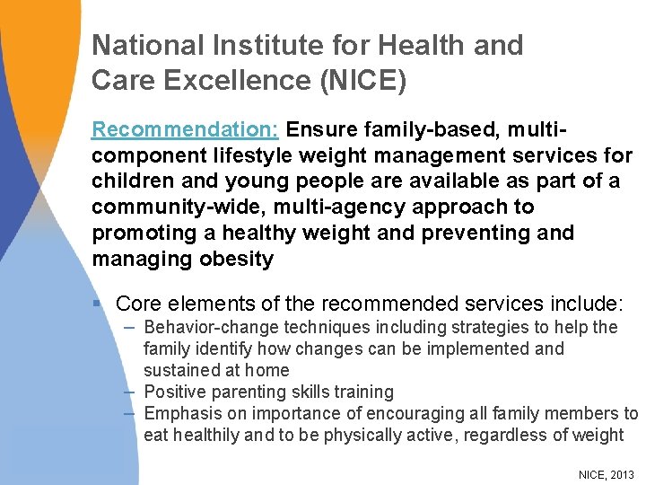 National Institute for Health and Care Excellence (NICE) Recommendation: Ensure family-based, multicomponent lifestyle weight