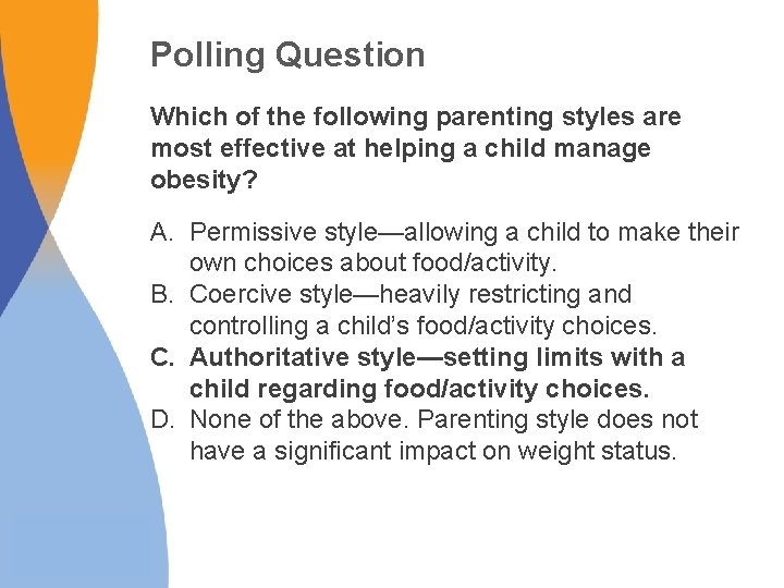 Polling Question Which of the following parenting styles are most effective at helping a