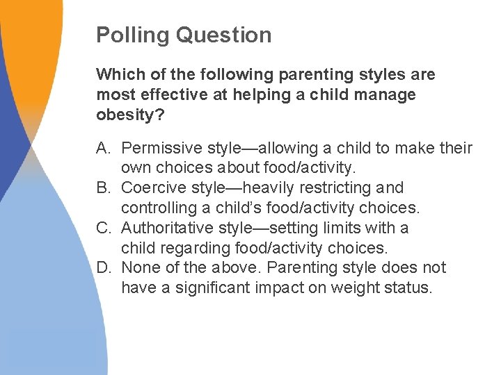 Polling Question Which of the following parenting styles are most effective at helping a Polling Question Which of the following parenting styles are most effective at helping a
