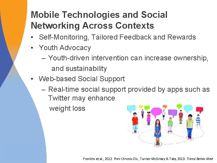 Mobile Technologies and Social Networking Across Contexts • Self-Monitoring, Tailored Feedback and Rewards •