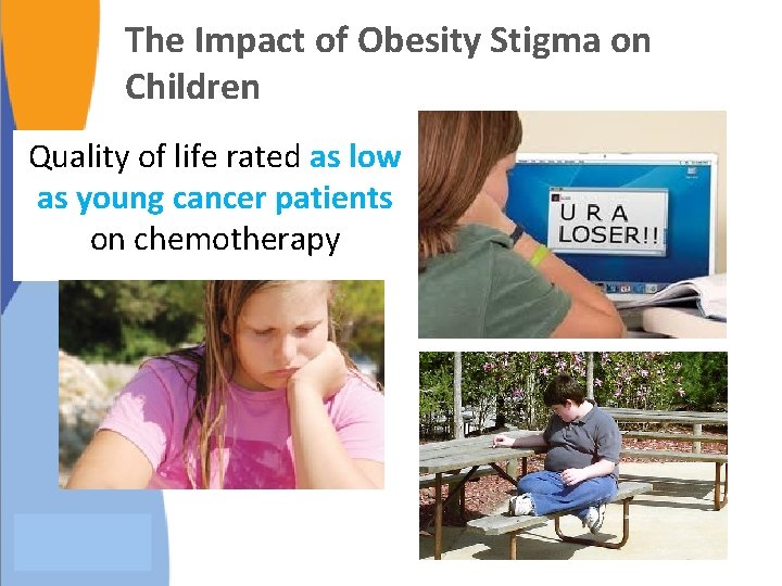 The Impact of Obesity Stigma on Children Quality of life rated as low as