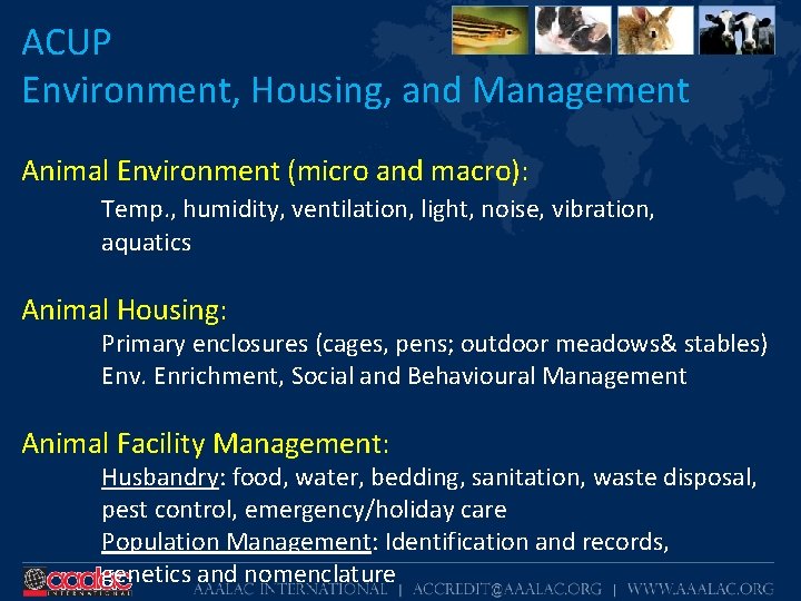 ACUP Environment, Housing, and Management Animal Environment (micro and macro): Temp. , humidity, ventilation,