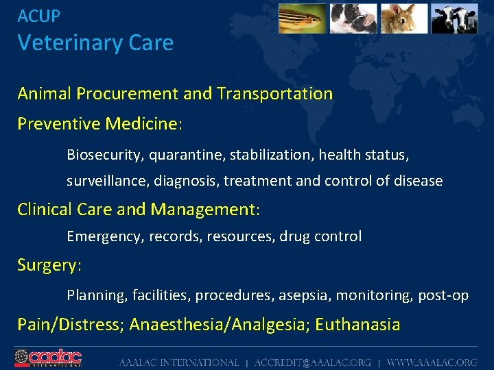 ACUP Veterinary Care Animal Procurement and Transportation Preventive Medicine: Biosecurity, quarantine, stabilization, health status,