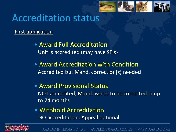 Accreditation status First application • Award Full Accreditation Unit is accredited (may have SFIs)