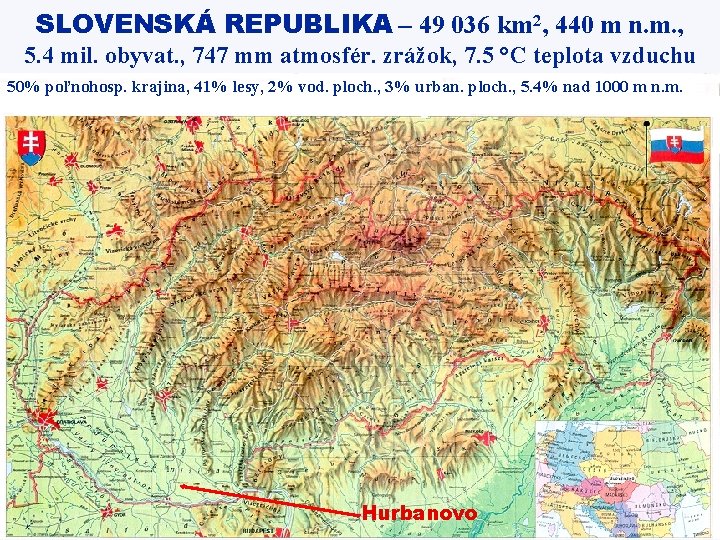 SLOVENSKÁ REPUBLIKA – 49 036 km 2, 440 m n. m. , 5. 4