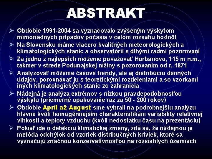 ABSTRAKT Ø Obdobie 1991 -2004 sa vyznačovalo zvýšeným výskytom Ø Ø Ø mimoriadnych prípadov