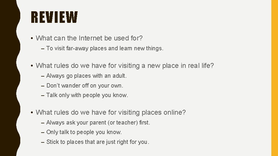 REVIEW • What can the Internet be used for? – To visit far-away places