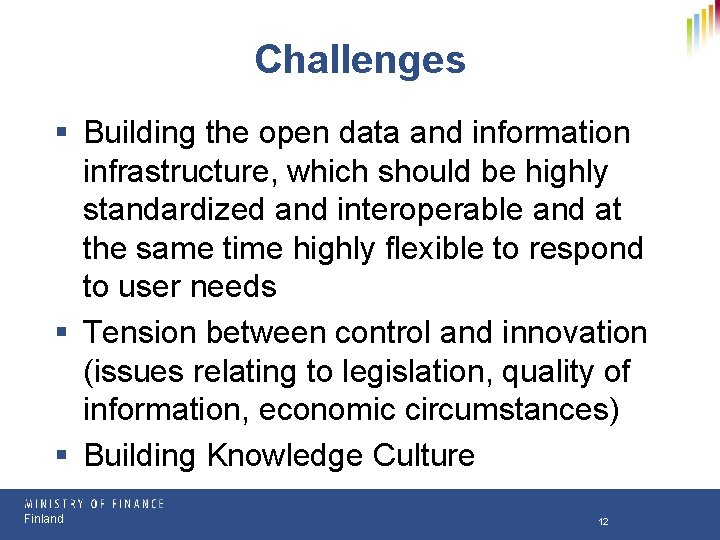 Challenges § Building the open data and information infrastructure, which should be highly standardized
