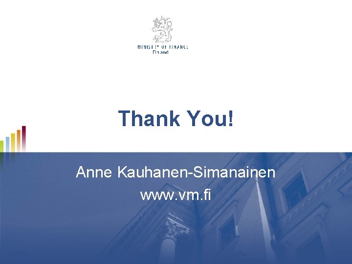 Thank You! Anne Kauhanen-Simanainen www. vm. fi 