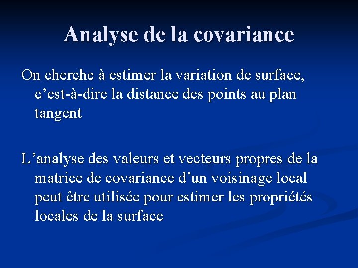 Analyse de la covariance On cherche à estimer la variation de surface, c’est-à-dire la