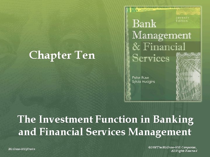 Chapter Ten The Investment Function in Banking and Financial Services Management Mc. Graw-Hill/Irwin ©