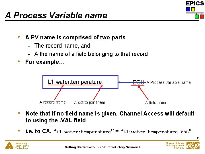 A Process Variable name • • A PV name is comprised of two parts