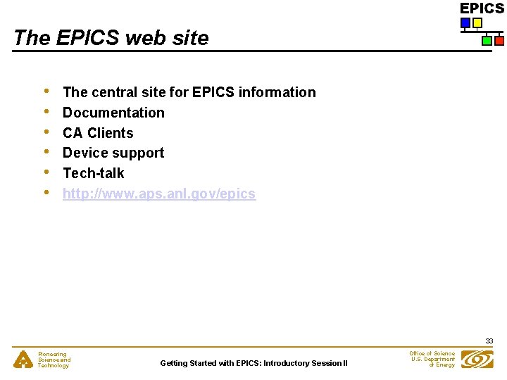 The EPICS web site • • • The central site for EPICS information Documentation