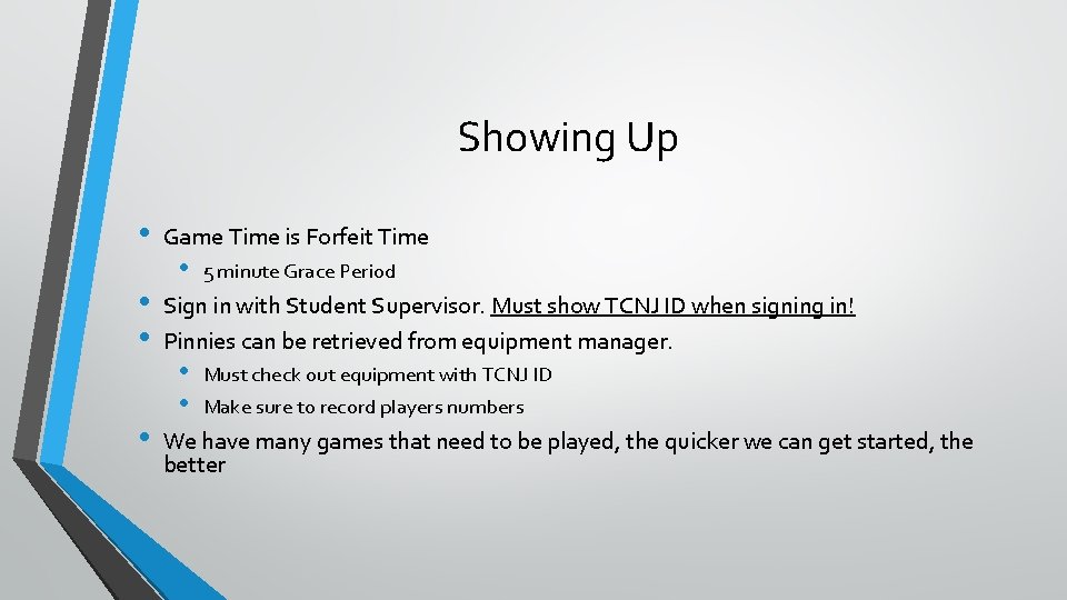 Showing Up • • Game Time is Forfeit Time • 5 minute Grace Period