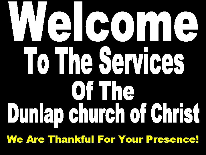 We Are Thankful For Your Presence! We Are Thankful For Your Presence!