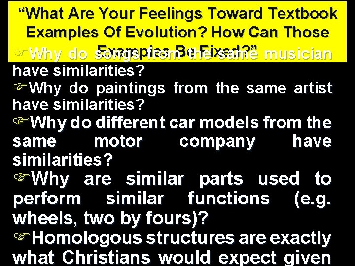 “What Are Your Feelings Toward Textbook Examples Of Evolution? How Can Those Examples Fixed? “What Are Your Feelings Toward Textbook Examples Of Evolution? How Can Those Examples Fixed?