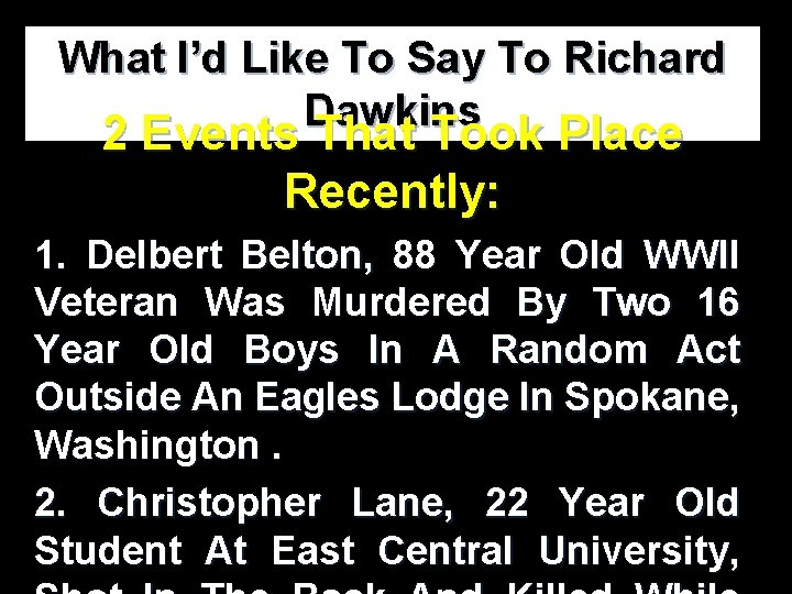 What I’d Like To Say To Richard Dawkins 2 Events That Took Place Recently: What I’d Like To Say To Richard Dawkins 2 Events That Took Place Recently: