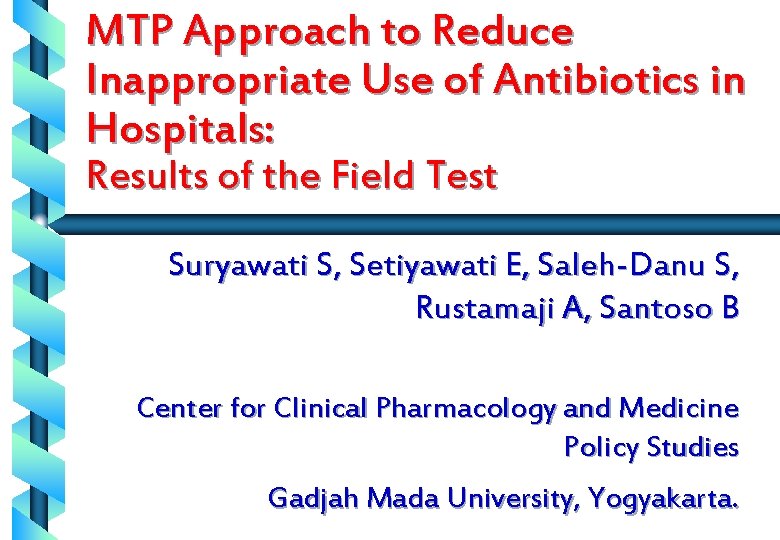 MTP Approach to Reduce Inappropriate Use of Antibiotics in Hospitals: Results of the Field